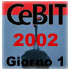 CeBit 2002 : Giorno 1