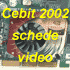 Cebit 2002: report su schede video