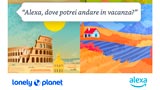Alexa aiuta a decidere la meta delle prossime vacanze grazie a Lonely Planet