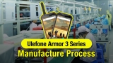 Ulefone Armor 3 e 3T: ecco come vengono prodotti