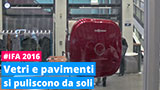 Vetri e pavimenti che si puliscono da soli a IFA 2016