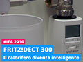 Il calorifero diventa intelligente a IFA con FRITZ!DECT 300